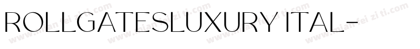 ROLLGATESLUXURY ITAL字体转换